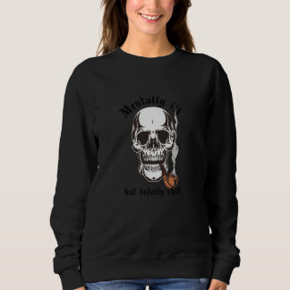 Geisteskrank, aber total cool u2013 Fertigkeit Rau Sweatshirt