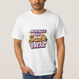 Geistig auf Snackpause Lustiges Design T-Shirt