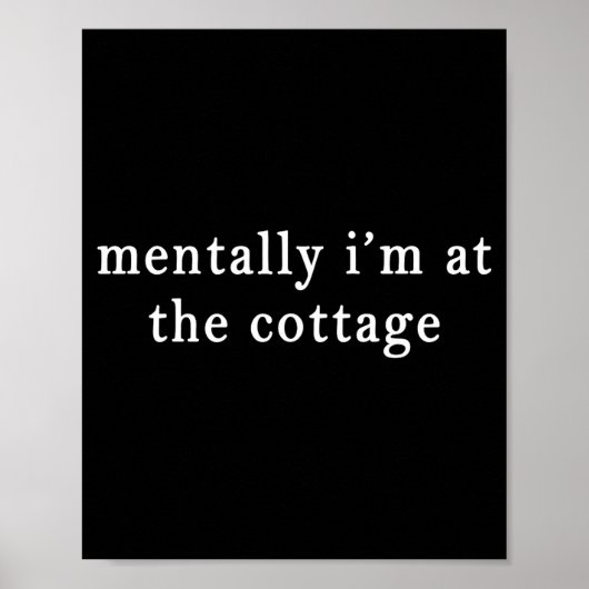 Geistig bin ich im Cottage, lustig sarkastisch Poster (Vorne)