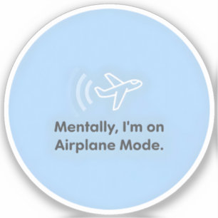 Geistig bin ich im Flugmodus Aufkleber