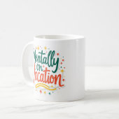 Geistig im Urlaub Lustiger Kaffeebecher Kaffeetasse (Vorderseite Links)