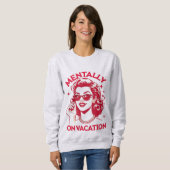 Geistig im Urlaub-Shirt Sweatshirt (Vorne ganz)