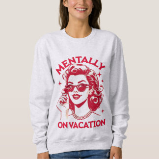 Geistig im Urlaub-Shirt Sweatshirt