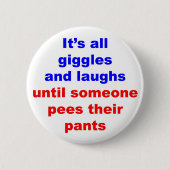 Gekicher u. lacht Pipi-Hosen Button (Vorderseite)