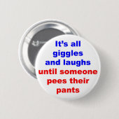 Gekicher u. lacht Pipi-Hosen Button (Vorne & Hinten)