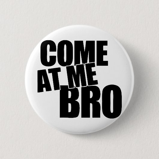 Gekommen an mir Bro Button (Vorderseite)