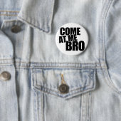 Gekommen an mir Bro Button (Beispiel)