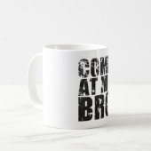 Gekommen an mir Bro Kaffeetasse (Vorderseite Links)