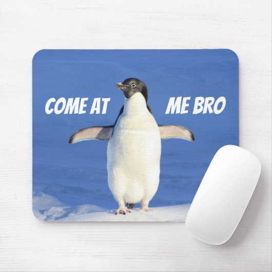 Gekommen an mir Bro lustiger Meme Pinguin Mousepad (Mit Mouse)