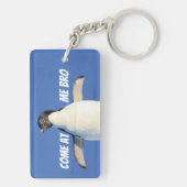Gekommen an mir Bro lustiger Meme Pinguin Schlüsselanhänger (Rückseite)