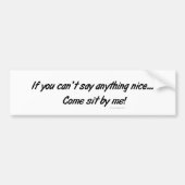 Gekommen sitzen Sie durch mich Autoaufkleber (Vorne)