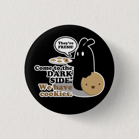 Gekommen zur dunklen Seite. Knopf - Schwarzes Button (Vorderseite)