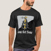 Gekommenes Gadsden - erhalten Sie einiges T-Shirt (Vorderseite)