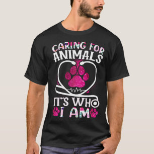 Gekümmert für Tiere ist, was ich tue, das ist, wer T-Shirt