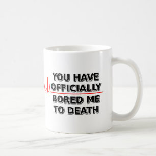 gelangweilt mich zum Tod des lustigen Mug-Spaßes Kaffeetasse
