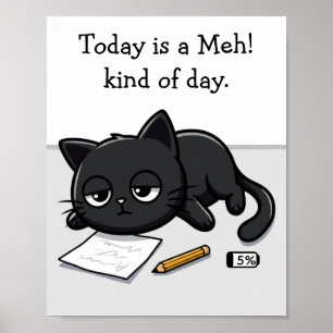 Gelangweilte schwarze Katze, Meh! So ein Tag Poster