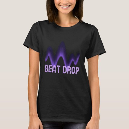 Gelassen, dass Beat Drop DJ Music Mixer Digital So T-Shirt (Vorderseite)