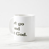 Gelassen gehen Sie Gott lassen Kaffeetasse (Vorderseite Links)