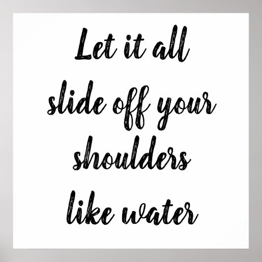 Gelassen ihm allem rutschen Ihre Schultern ab Poster (Vorne)