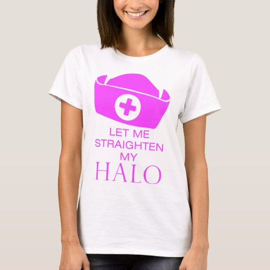 Gelassen mir richten Sie meinen Halo gerade T-Shirt (Vorderseite)