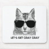 Gelassen uns erhalten Sie Cray Cray Mousepad (Vorne)