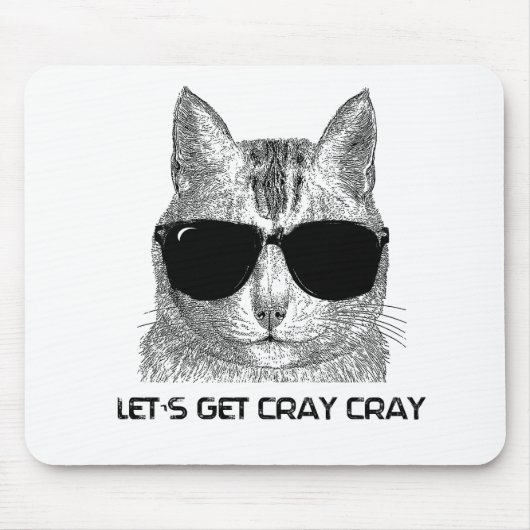 Gelassen uns erhalten Sie Cray Cray Mousepad (Vorne)