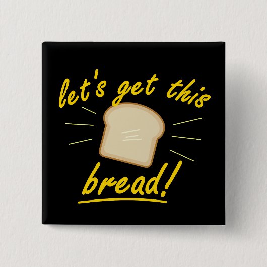 Gelassen uns erhalten Sie dieses Brot! (Gelber Button (Vorderseite)