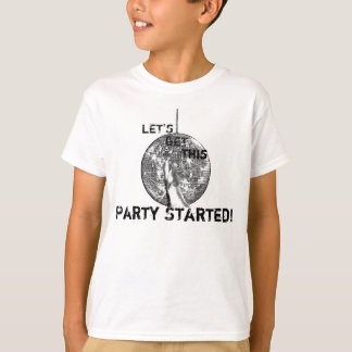Gelassen uns erhalten Sie dieses Party gegründet T-Shirt