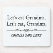 Gelassen uns essen Sie Großmutter, die Kommas die Mousepad (Vorne)