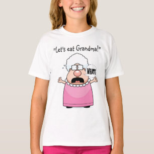 Gelassen uns essen Sie Großmutter! T-Shirt