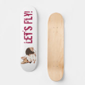 Gelassen uns fliegen! skateboard (Vorderseite)