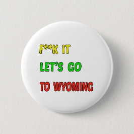 Gelassen uns gehen Sie nach WYOMING Button