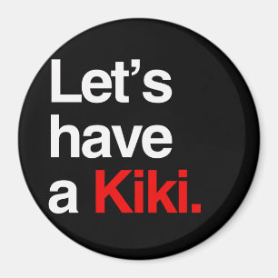 Gelassen uns haben Sie ein kiki - .png Magnet