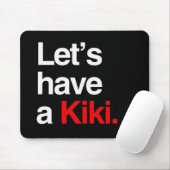 Gelassen uns haben Sie ein kiki - .png Mousepad (Mit Mouse)
