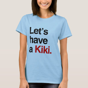 Gelassen uns haben Sie ein kiki - .png T-Shirt