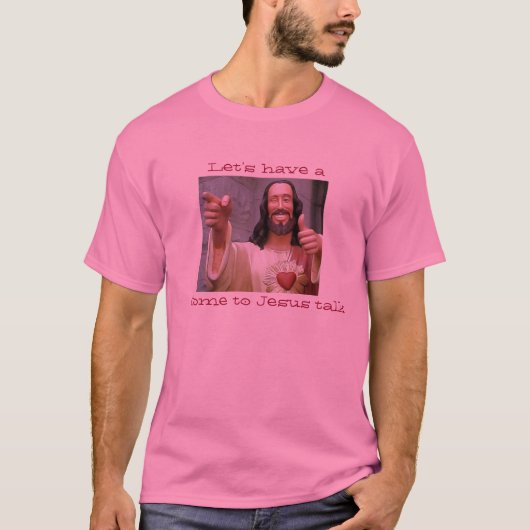 Gelassen uns haben Sie gekommen zu Jesus-Gespräch T-Shirt (Vorderseite)