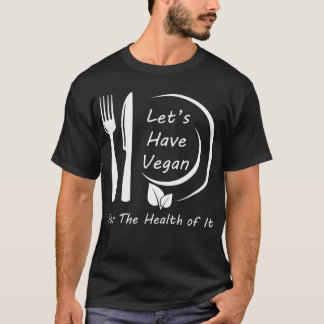 Gelassen uns haben Sie veganes T-Shirt