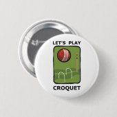 Gelassen uns Krokett spielen Button (Vorne & Hinten)