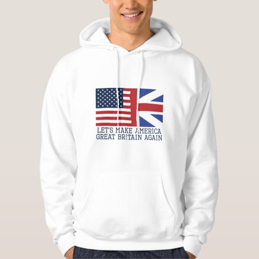 Gelassen uns machen Sie Amerika Großbritannien Hoodie (Vorderseite)