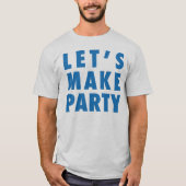 Gelassen uns machen Sie Party ihn/sie/Kinder T-Shirt (Vorderseite)