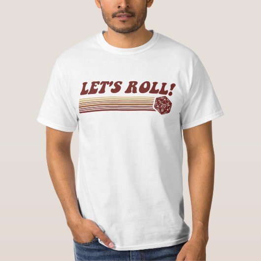 Gelassen uns Roleplaying-Spiel-Würfel rollen T-Shirt (Vorderseite)