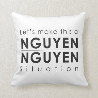 Gelassen uns stellen Sie dieses ein Nguyen/Nguyen Kissen