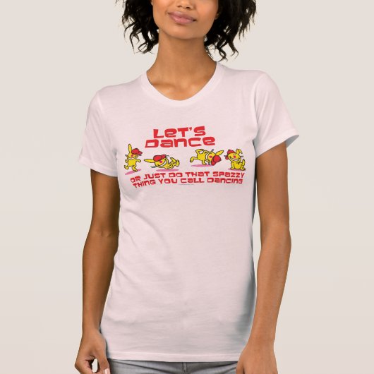 Gelassen uns tanzen T-Shirt (Vorderseite)