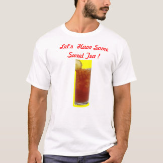 Gelassen uns trinken Sie etwas süßen Tee! T-Shirt