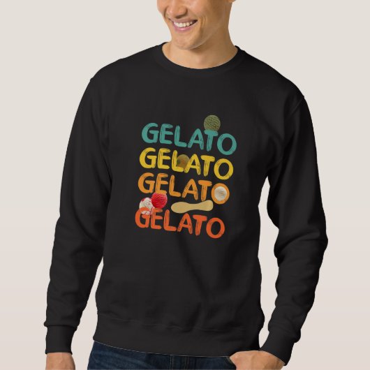 Gelato Retro Wordof Favorite Dessert Eiskrem 1 Sweatshirt (Vorderseite)