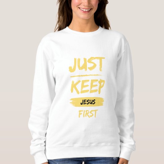 Gelb Behalte nur Jesus zuerst Sweatshirt (Vorderseite)