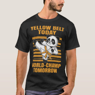 Gelb Gürtel Heute Weltmeister Morgen Panda Karate T-Shirt