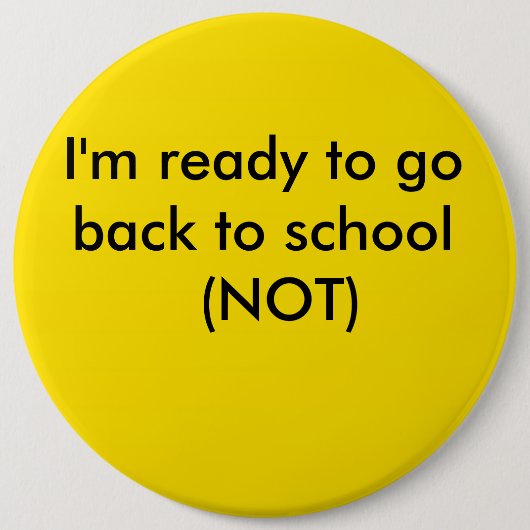 gelb, ich bin bereit, wieder zur Schule zu gehen ( Button (Vorderseite)