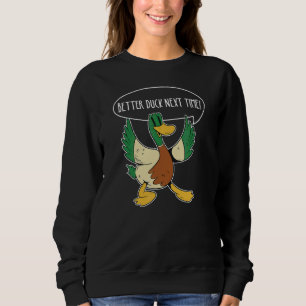 Gelbe Dodgeball besser Duck Nächstes Mal Gaga Ball Sweatshirt