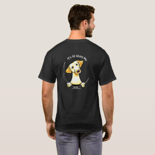 Gelbe Labrador ist alles über mich T-Shirt